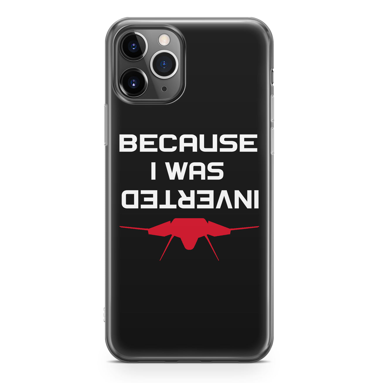 Because I was Inverted Designed iPhone Cases