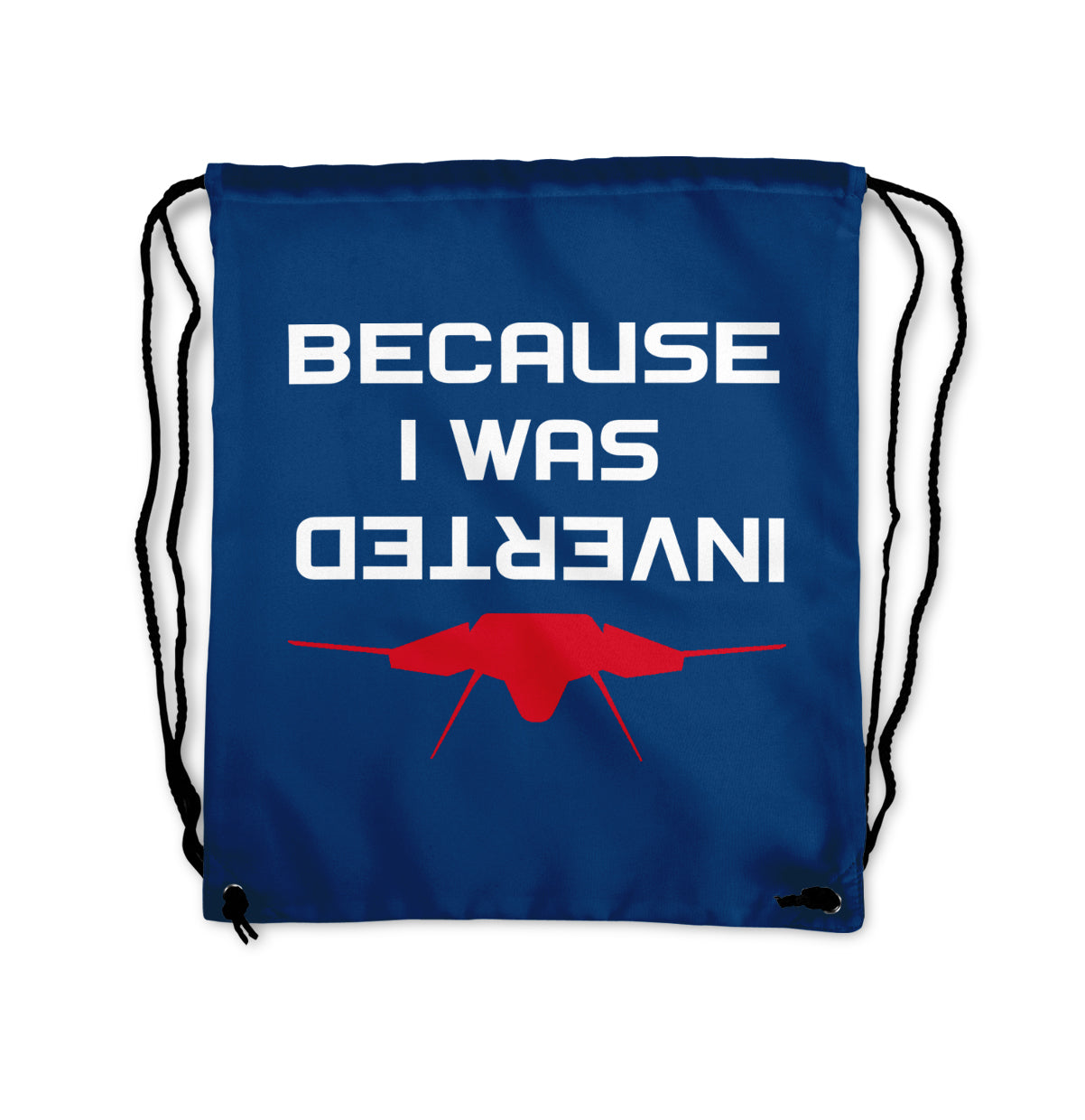 Because I was Inverted Designed Drawstring Bags