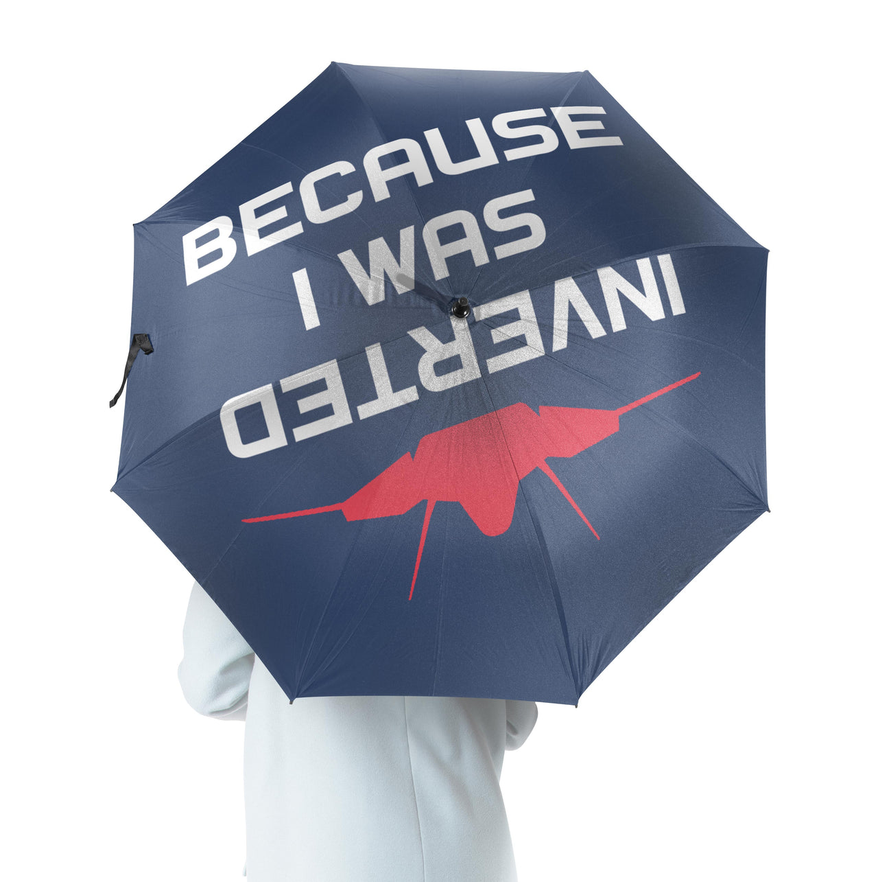 Because I was Inverted Designed Umbrella