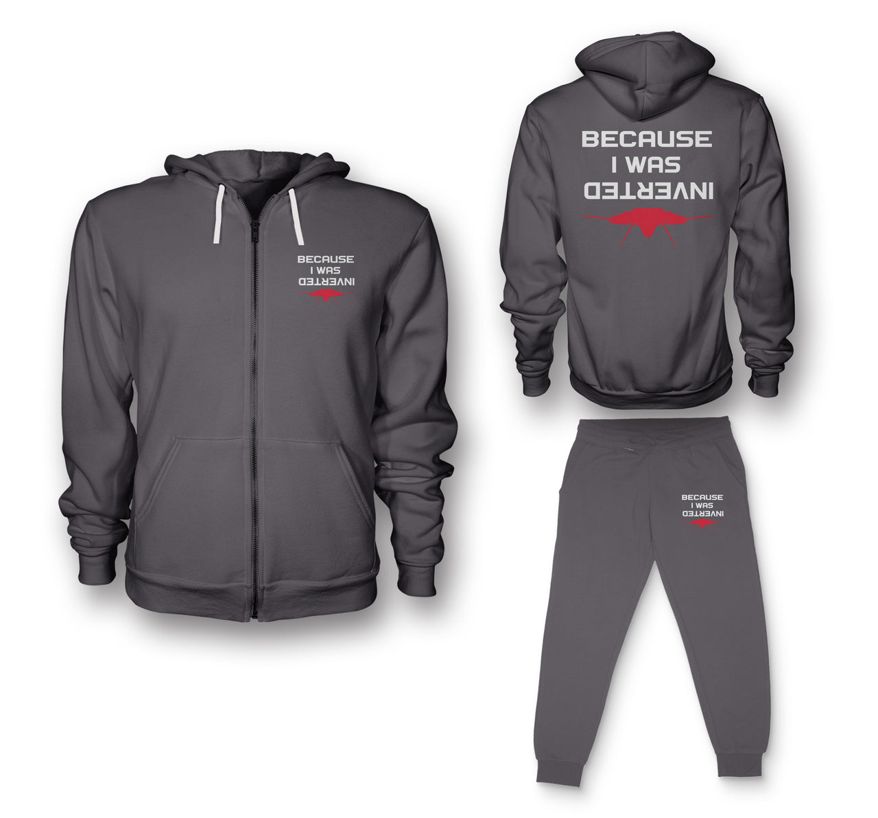 Because I was Inverted Designed Zipped Hoodies & Sweatpants Set