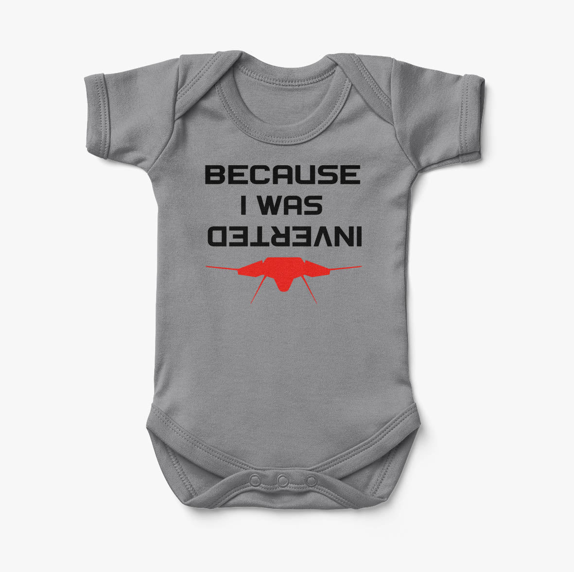 Because I was Inverted Designed Baby Bodysuits