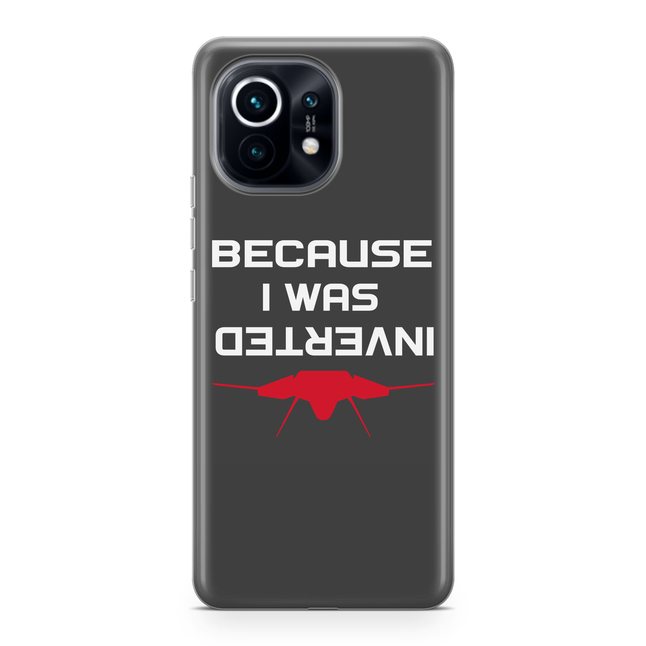 Because I was Inverted Designed Xiaomi Cases