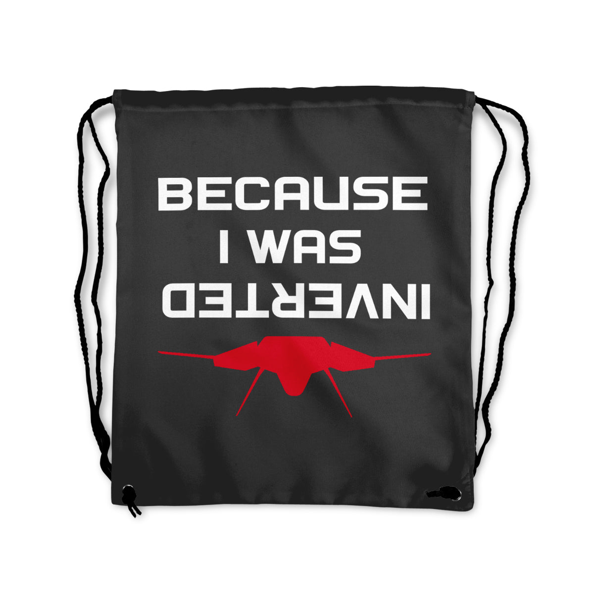 Because I was Inverted Designed Drawstring Bags