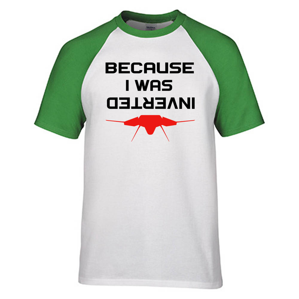 Because I was Inverted Designed Raglan T-Shirts