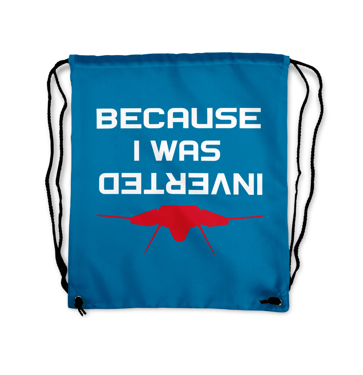 Because I was Inverted Designed Drawstring Bags