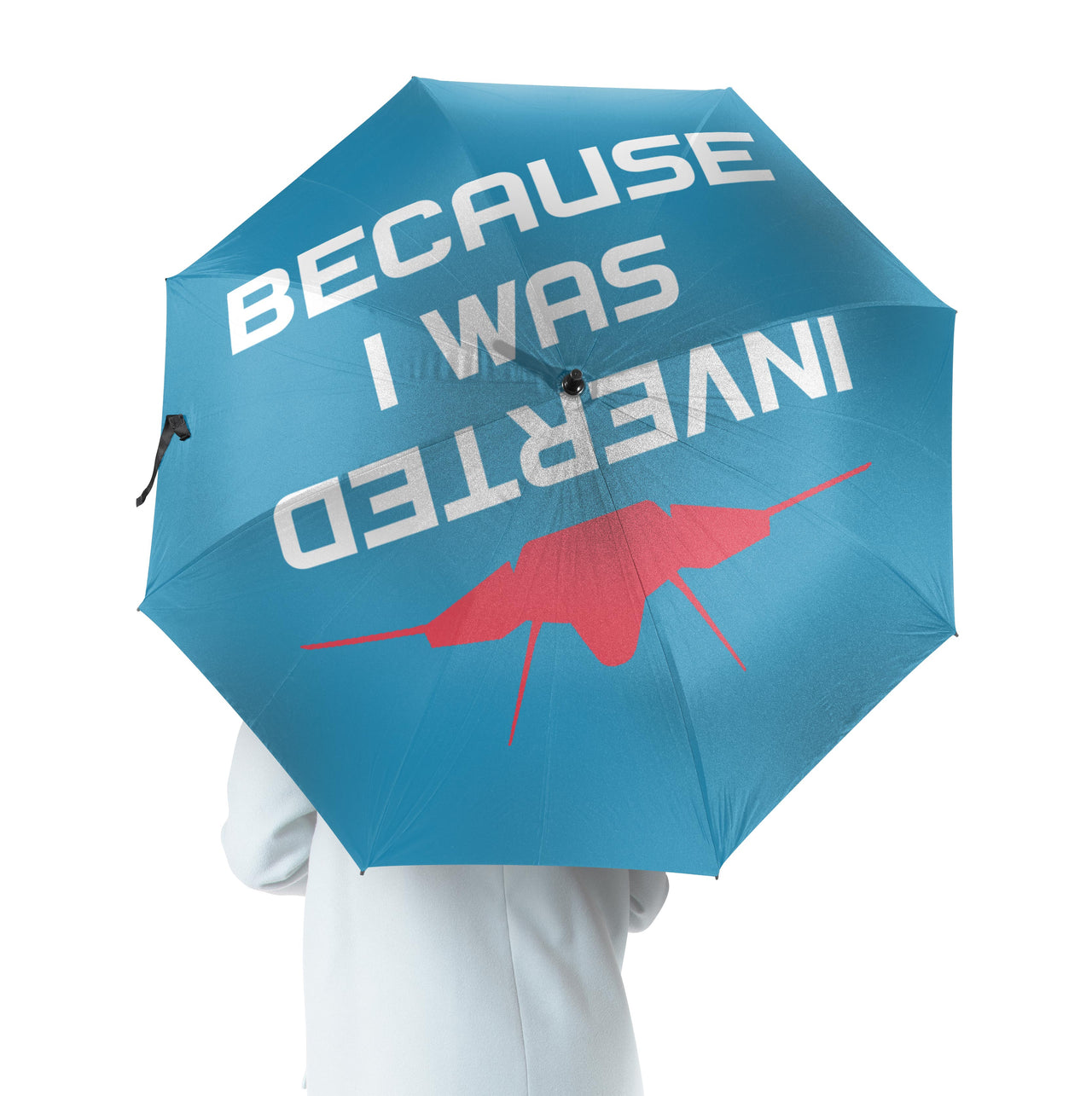 Because I was Inverted Designed Umbrella