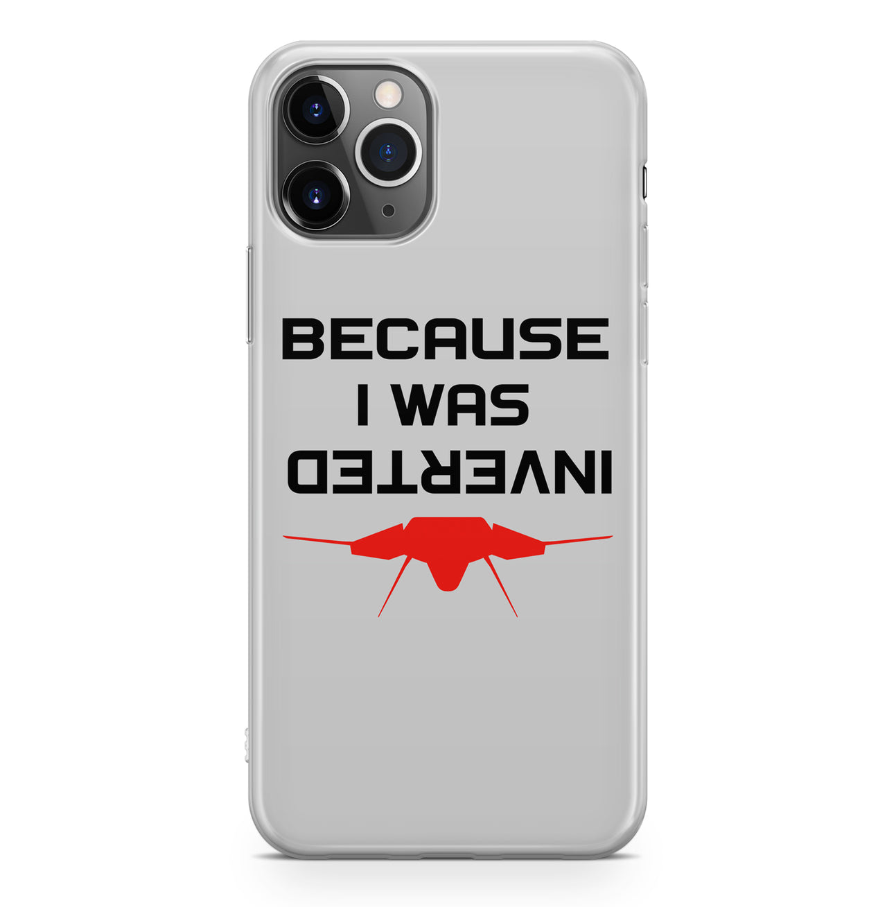 Because I was Inverted Designed iPhone Cases