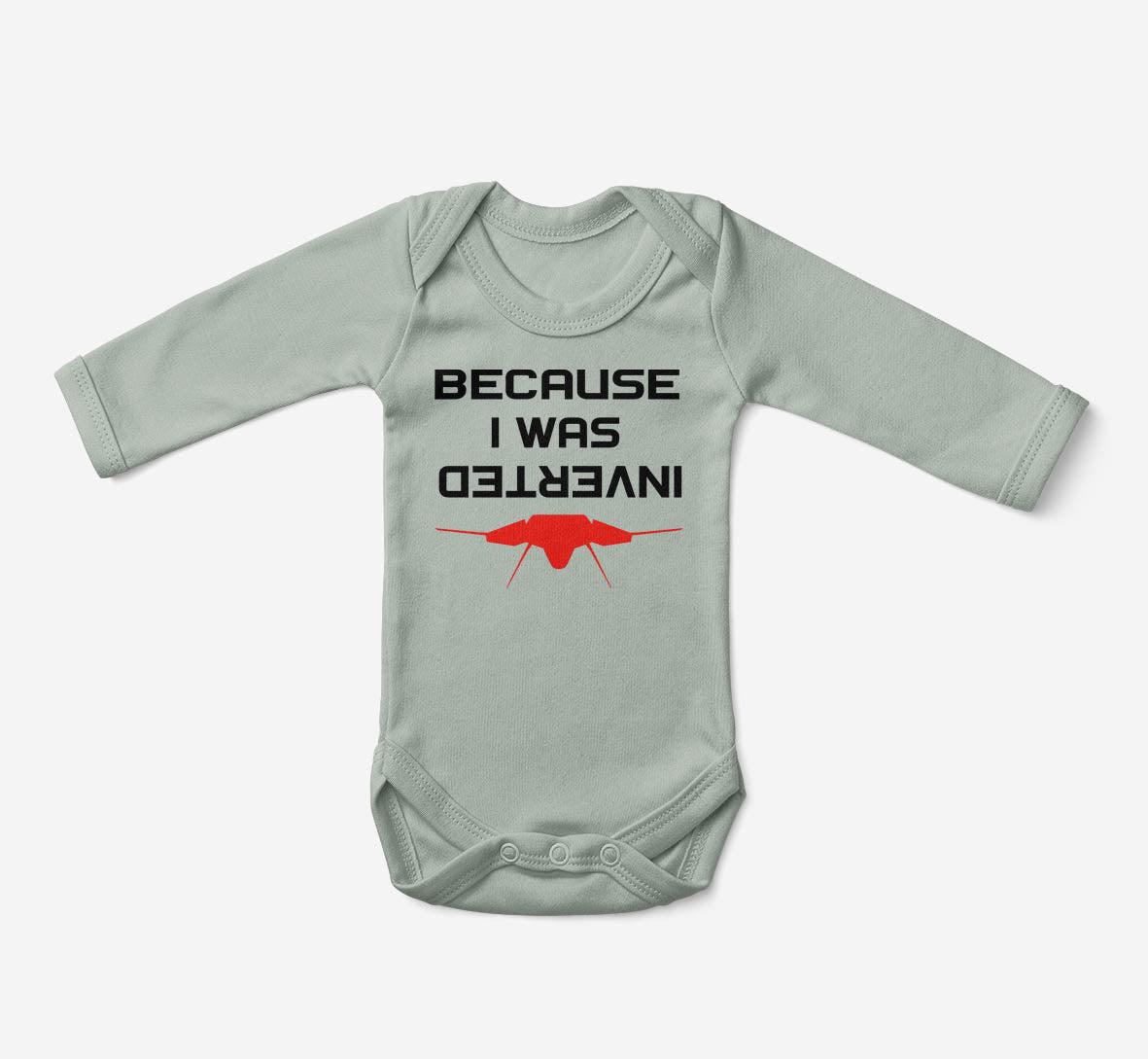 Because I was Inverted Designed Baby Bodysuits