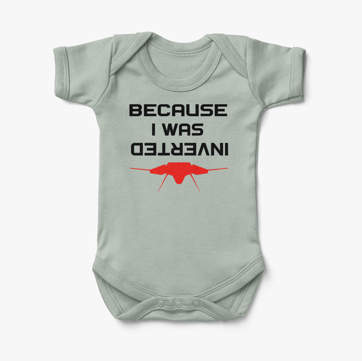 Because I was Inverted Designed Baby Bodysuits