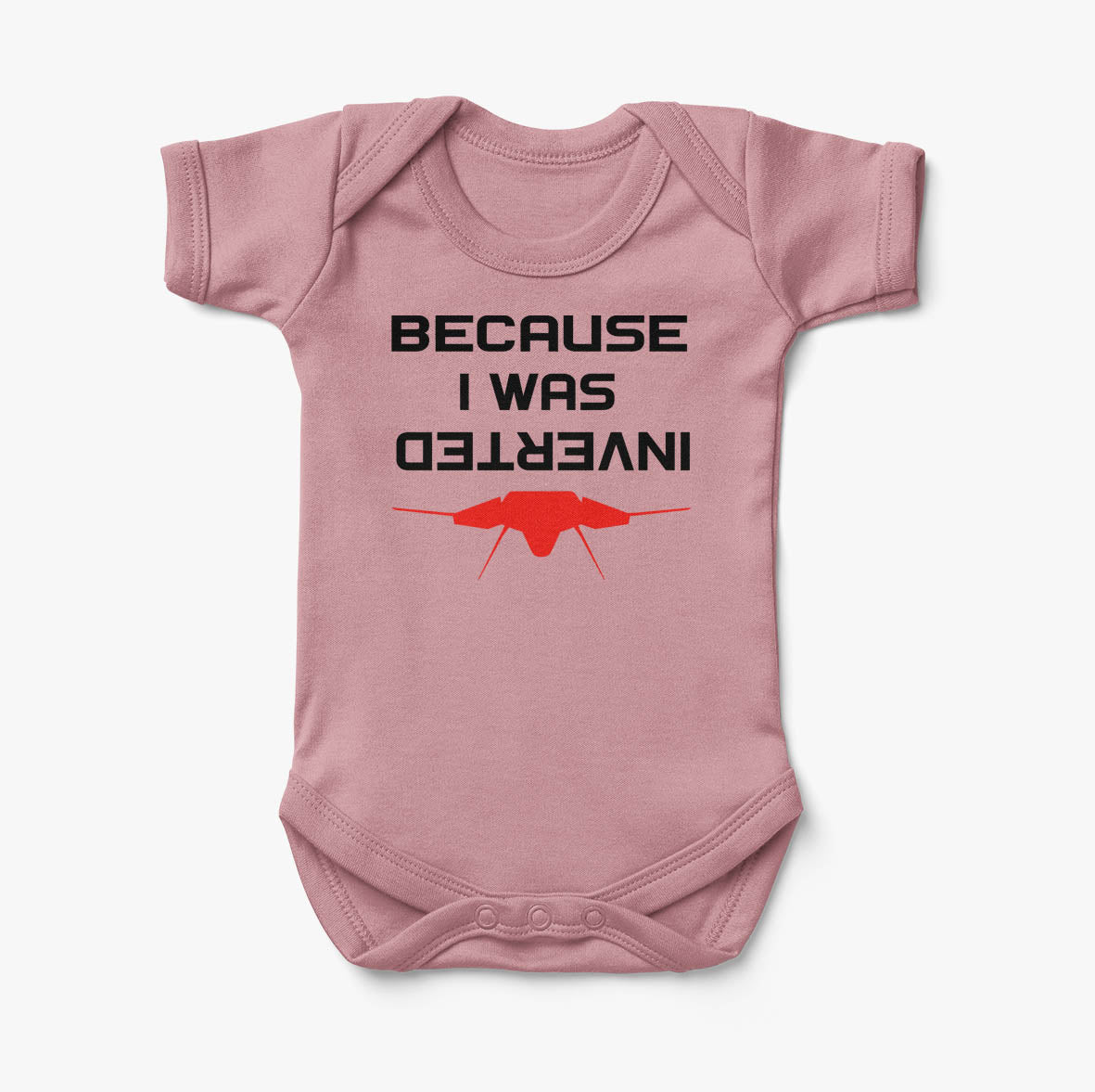 Because I was Inverted Designed Baby Bodysuits