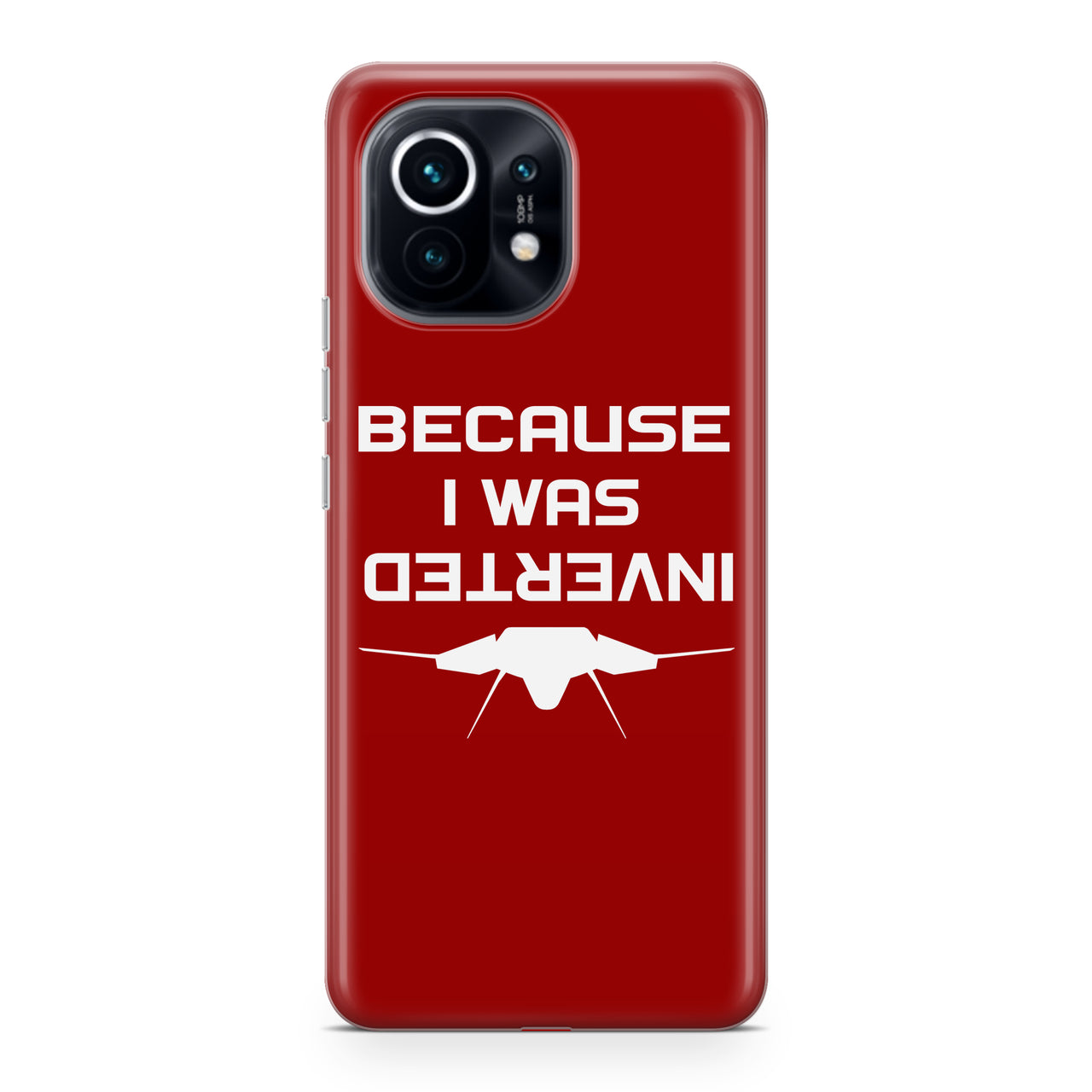 Because I was Inverted Designed Xiaomi Cases