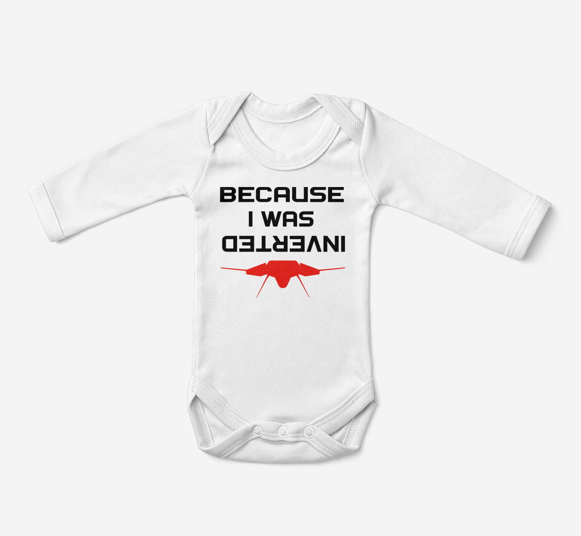 Because I was Inverted Designed Baby Bodysuits