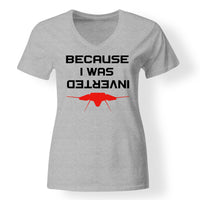 Thumbnail for Because I was Inverted Designed V-Neck T-Shirts
