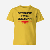 Thumbnail for Because I was Inverted Designed Children T-Shirts