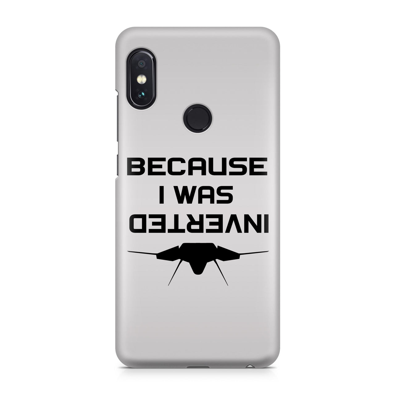 Because I was Inverted Designed Xiaomi Cases