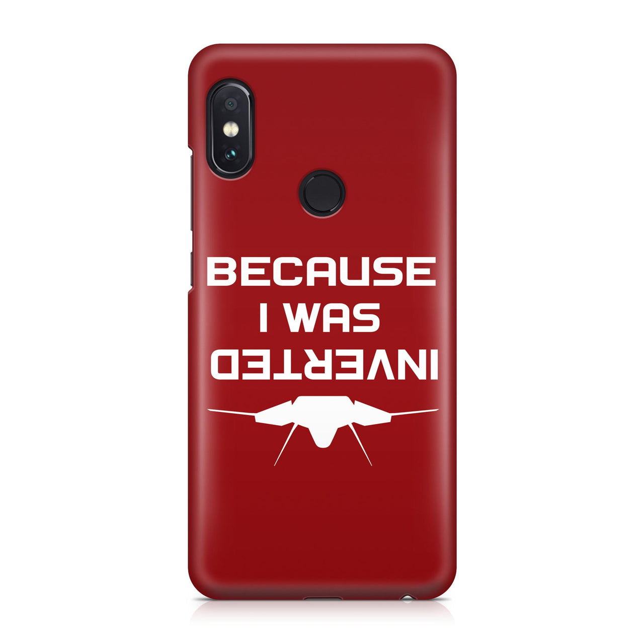 Because I was Inverted Designed Xiaomi Cases