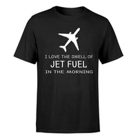 Thumbnail for I Love The Smell Of Jet Fuel In The Morning Designed T-Shirts