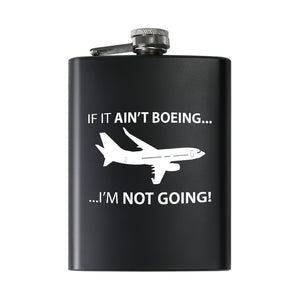 If It Ain't Boeing I'm Not Going! Designed Stainless Steel Hip Flasks