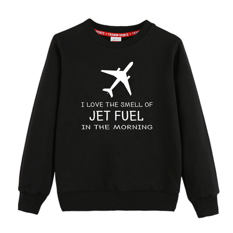 I Love The Smell Of Jet Fuel In The Morning Designed "CHILDREN" Sweatshirts