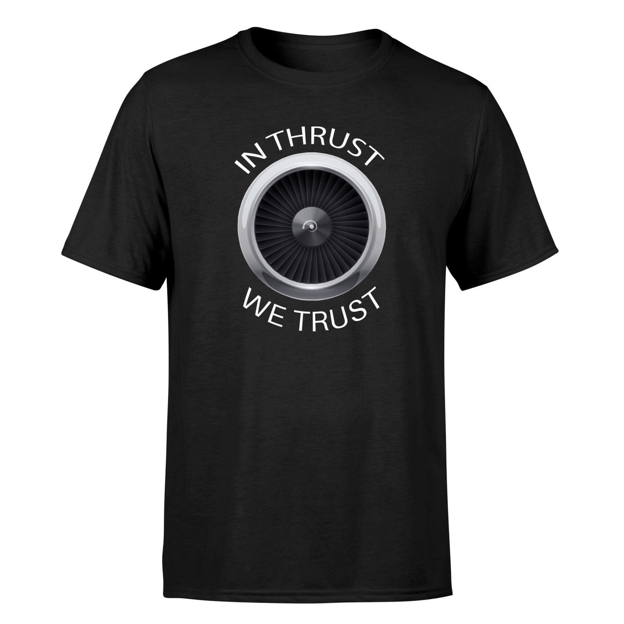 In Thrust We Trust Designed T-Shirts