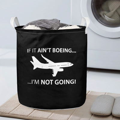 If It Ain't Boeing I'm Not Going! aviation design on durable fabric with reinforced handles laundry basket.