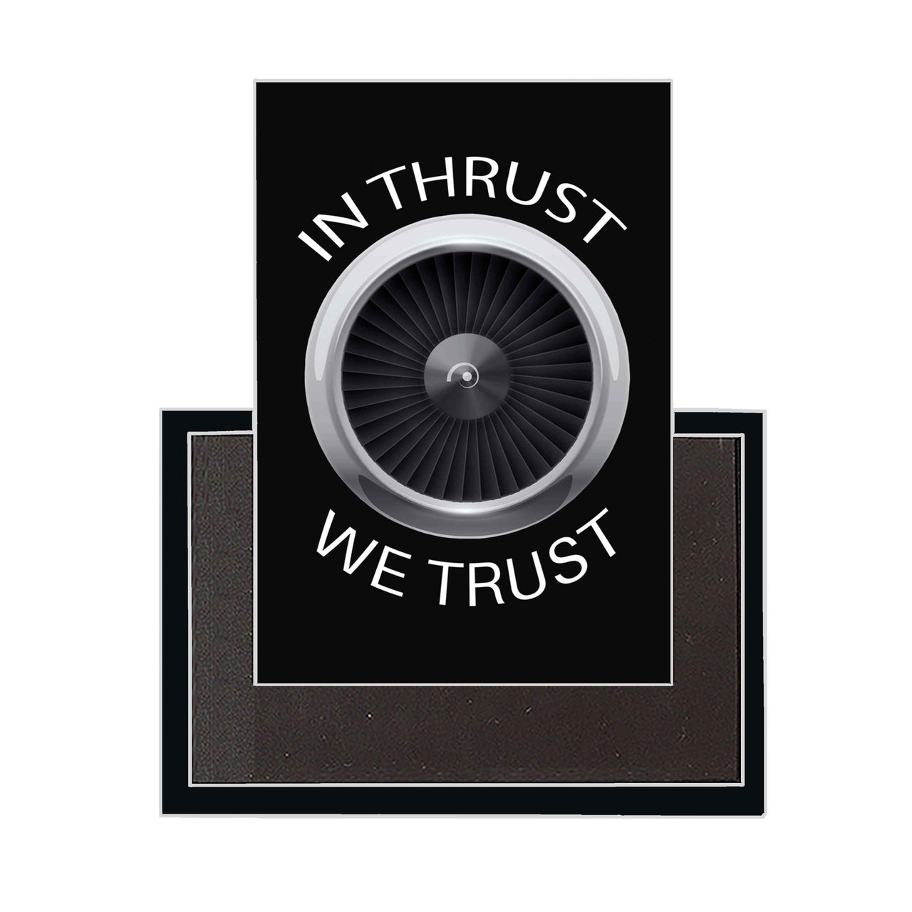 In Thrust We Trust Designed Magnets