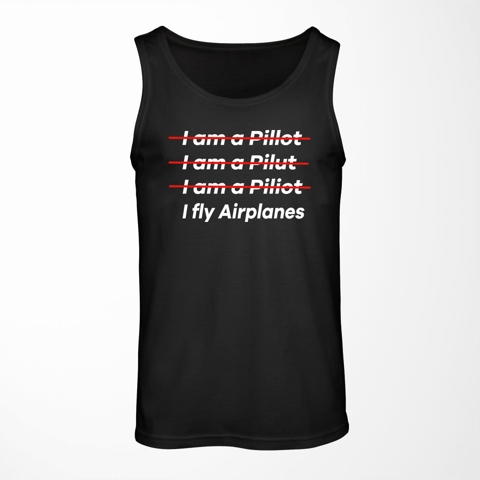 I Fly Airplanes Designed Tank Tops