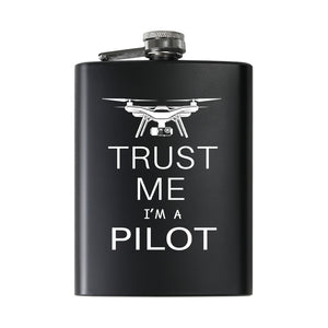 Trust Me I'm a Pilot (Drone) Designed Stainless Steel Hip Flasks