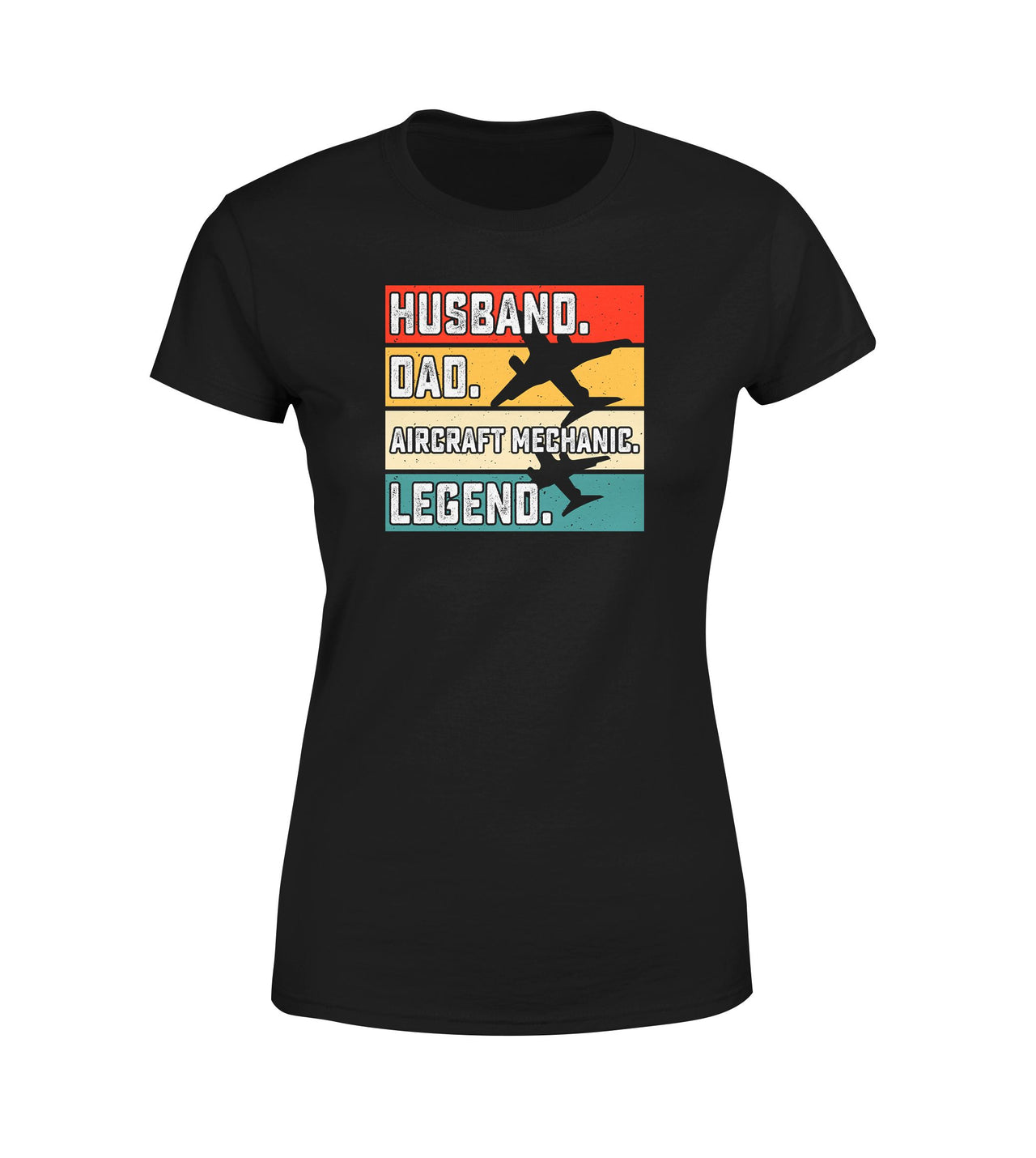 Husband & Dad & Aircraft Mechanic & Legend Designed Women T-Shirts