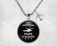 Thumbnail for People Fly Planes Pilots Fly Helicopters Designed Necklaces