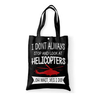 Thumbnail for I Don't Always Stop and Look at Helicopters Designed Tote Bags