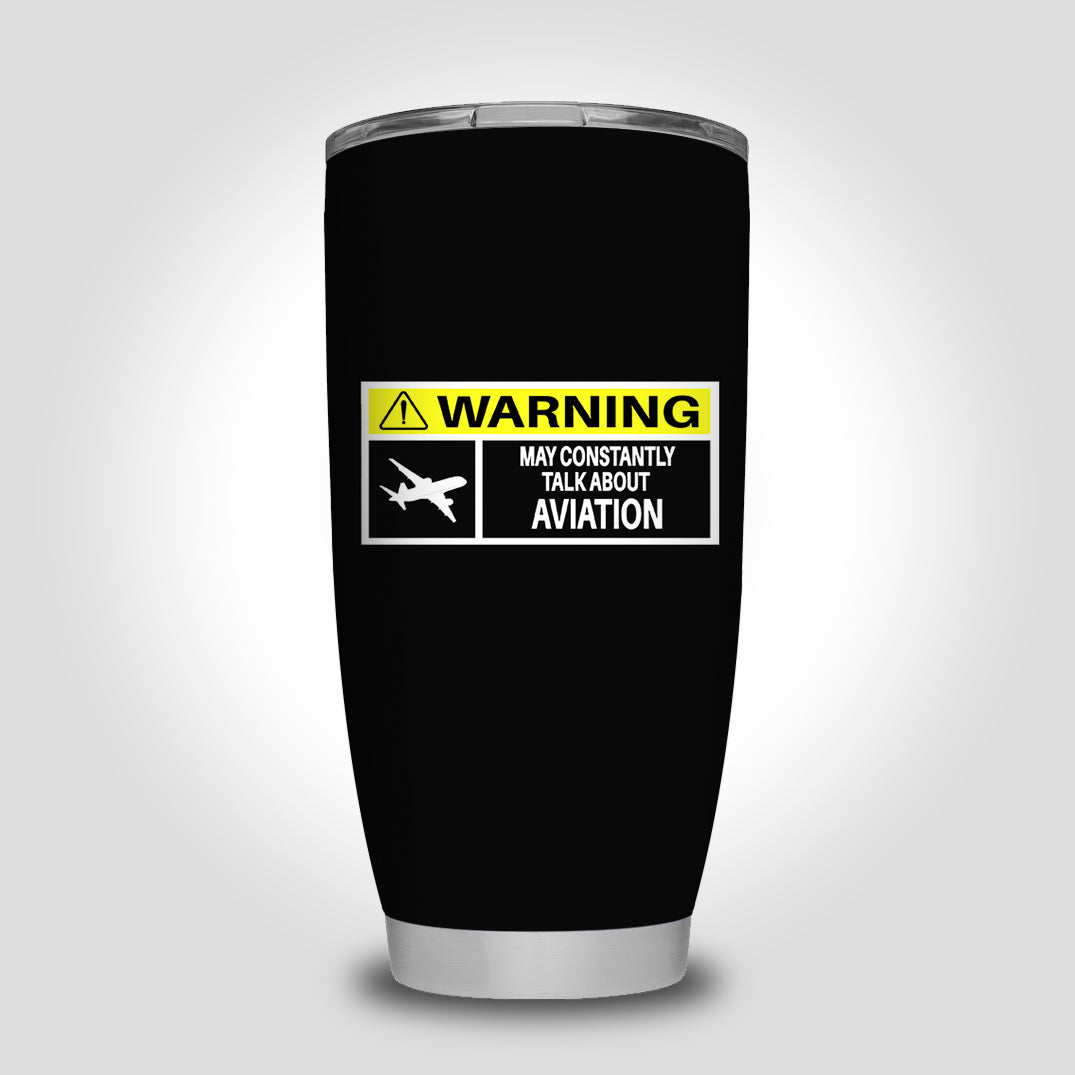 Warning May Constantly Talk About Aviation Designed Tumbler Travel Mugs