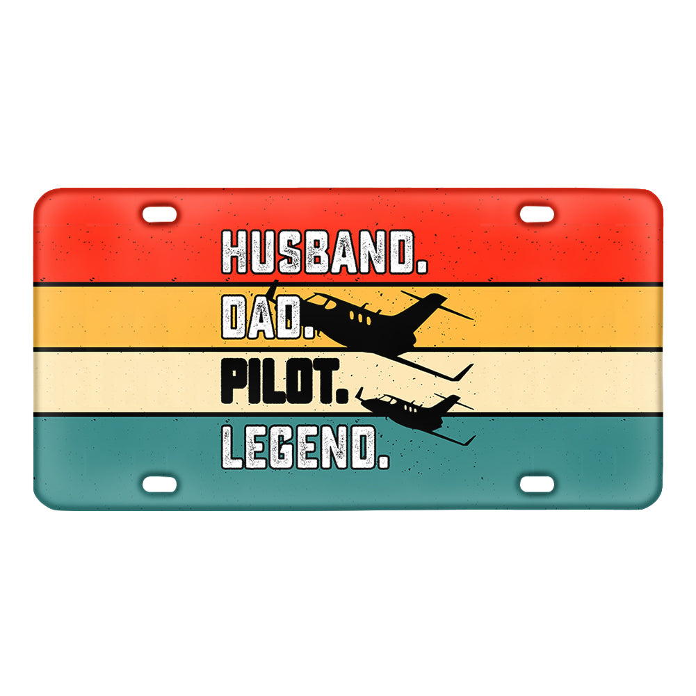 Husband & Dad & Pilot & Legend Designed Metal (License) Plates