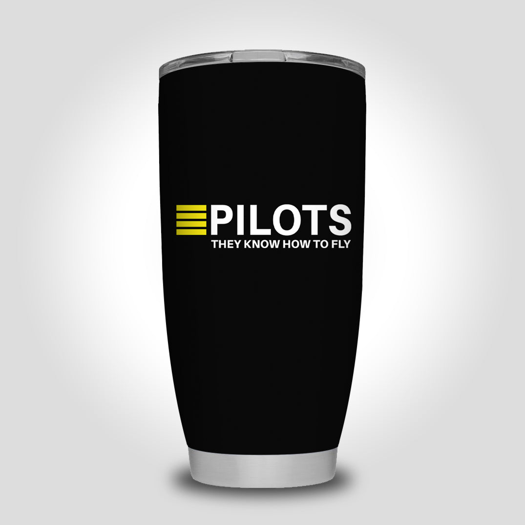 Pilots They Know How To Fly Designed Tumbler Travel Mugs