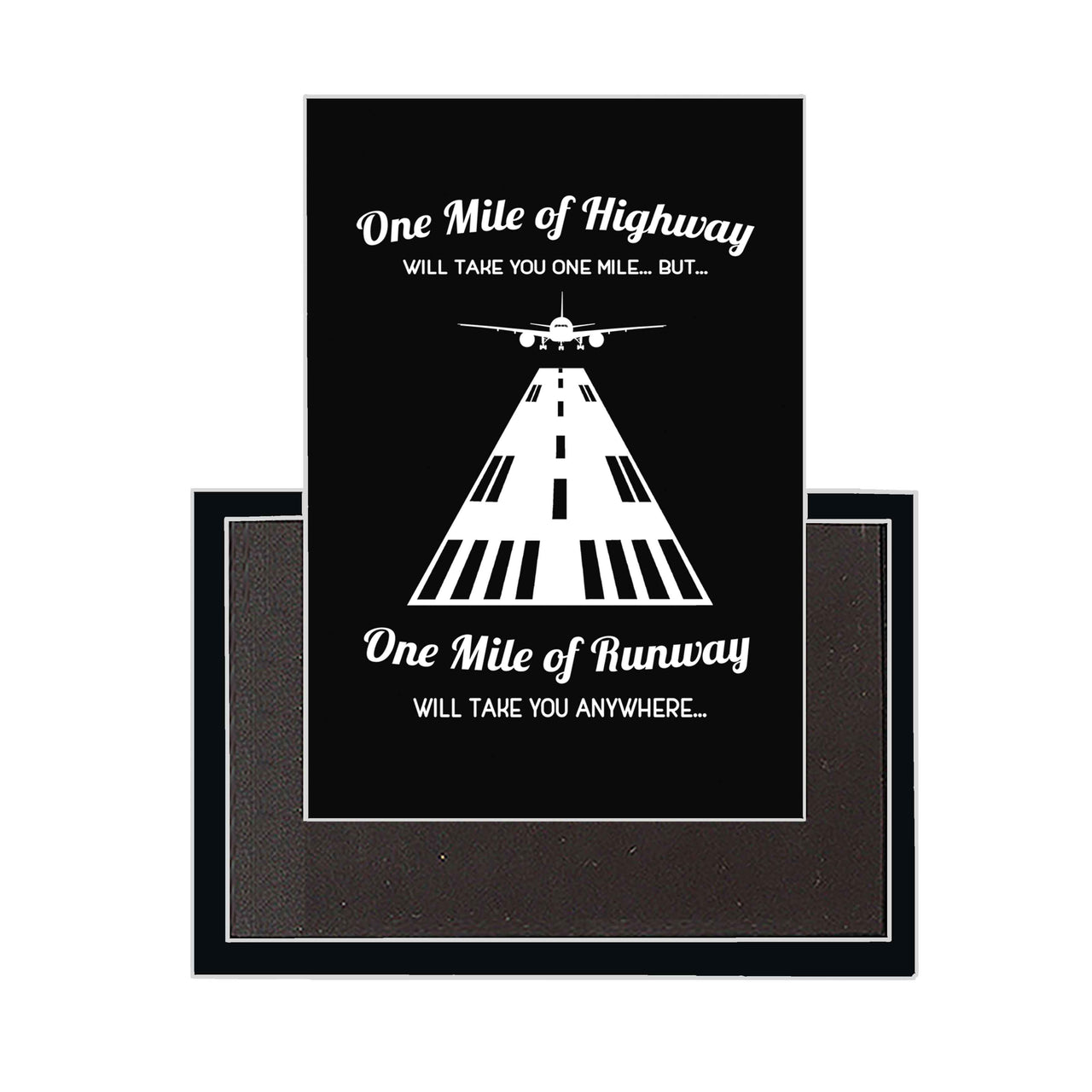 One Mile of Runway Will Take you Anywhere Designed Magnets