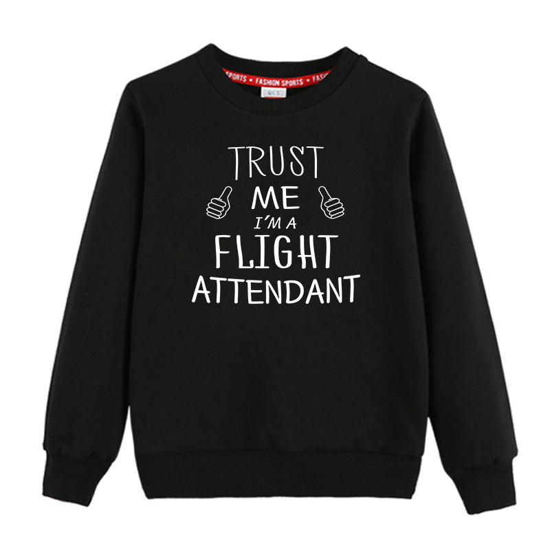 Trust Me I'm a Flight Attendant Designed "CHILDREN" Sweatshirts