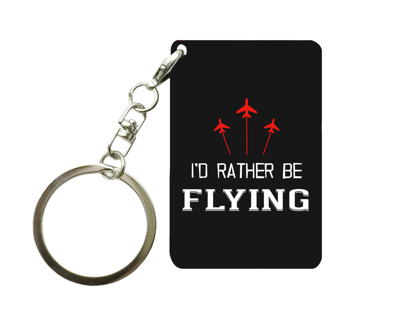 I'D Rather Be Flying Designed Key Chains
