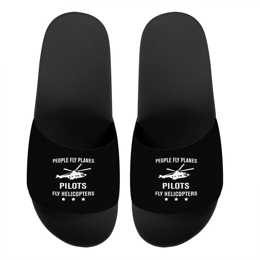 People Fly Planes Pilots Fly Helicopters Designed Sport Slippers