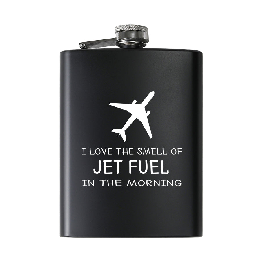 I Love The Smell Of Jet Fuel In The Morning Designed Stainless Steel Hip Flasks