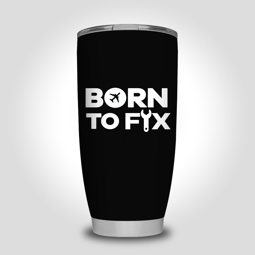 Born To Fix Airplanes Designed Tumbler Travel Mugs