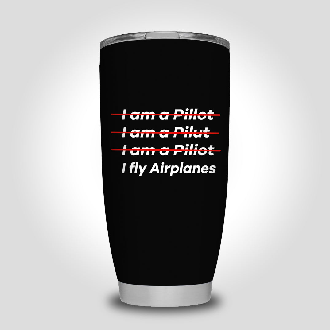 I Fly Airplanes Designed Tumbler Travel Mugs