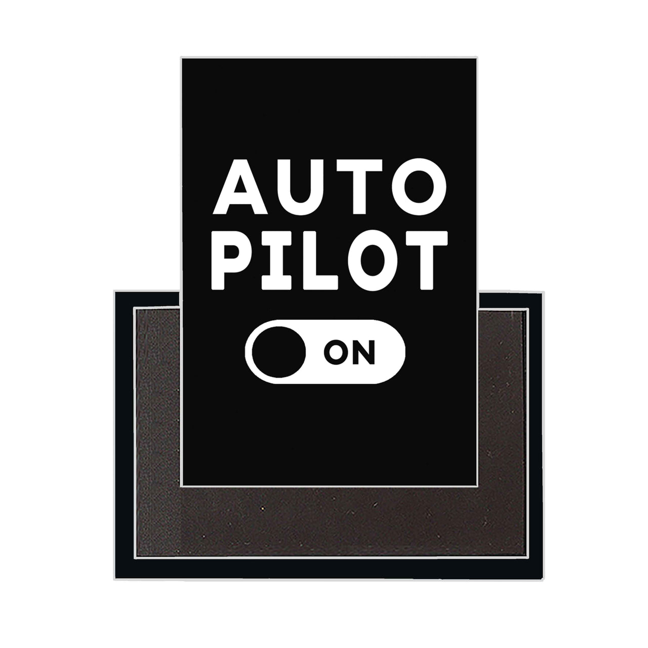 Auto Pilot ON Designed Magnets