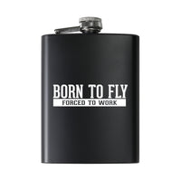 Thumbnail for Born To Fly Forced To Work Designed Stainless Steel Hip Flasks