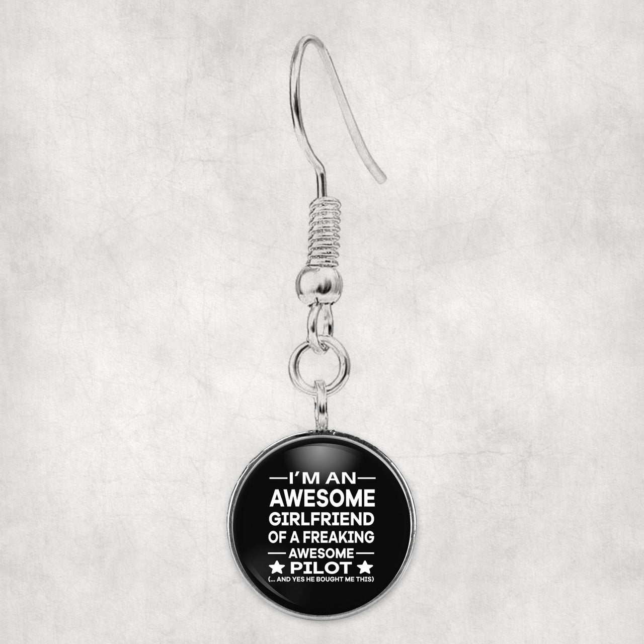 I am an Awesome Girlfriend Designed Earrings