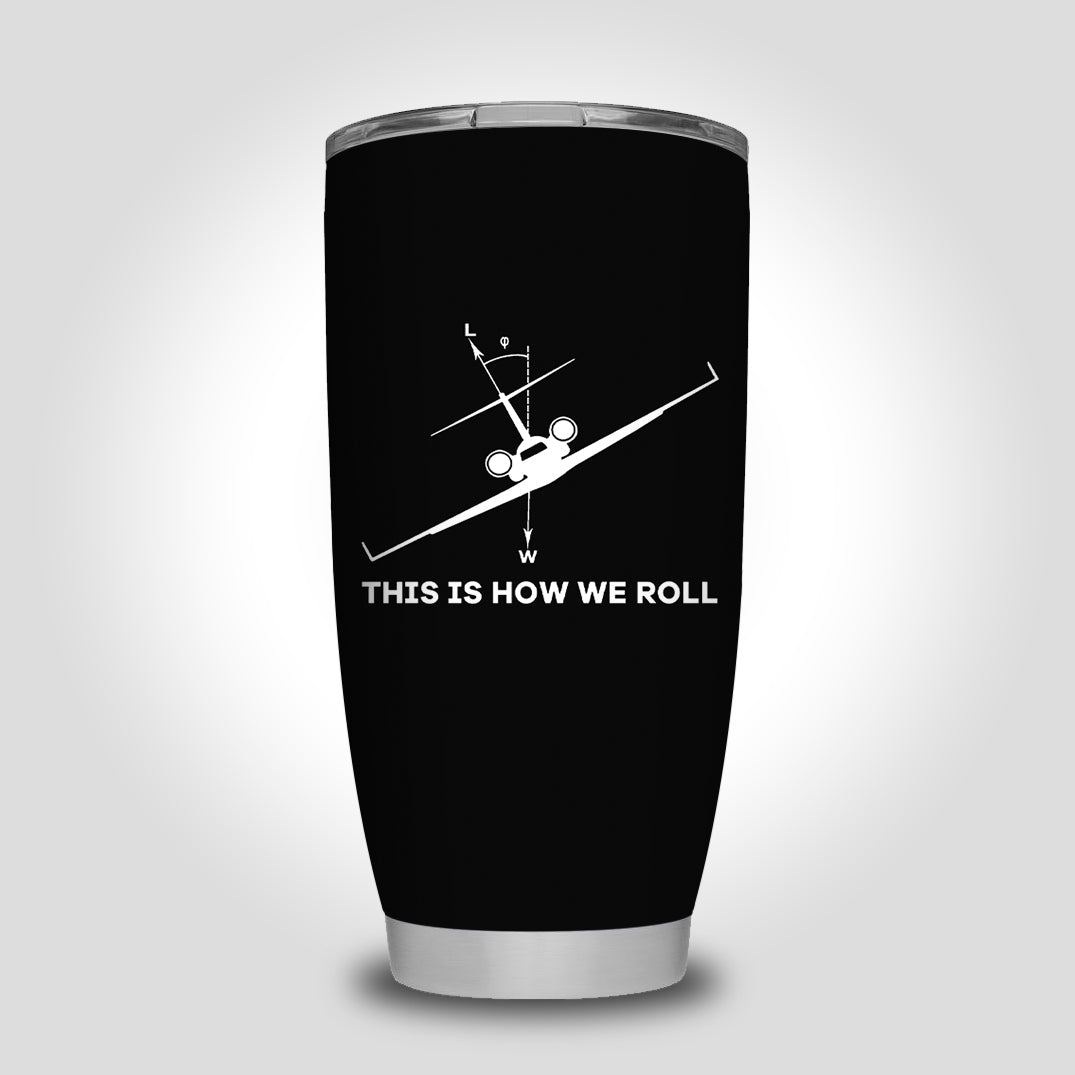 This is How We Roll Designed Tumbler Travel Mugs