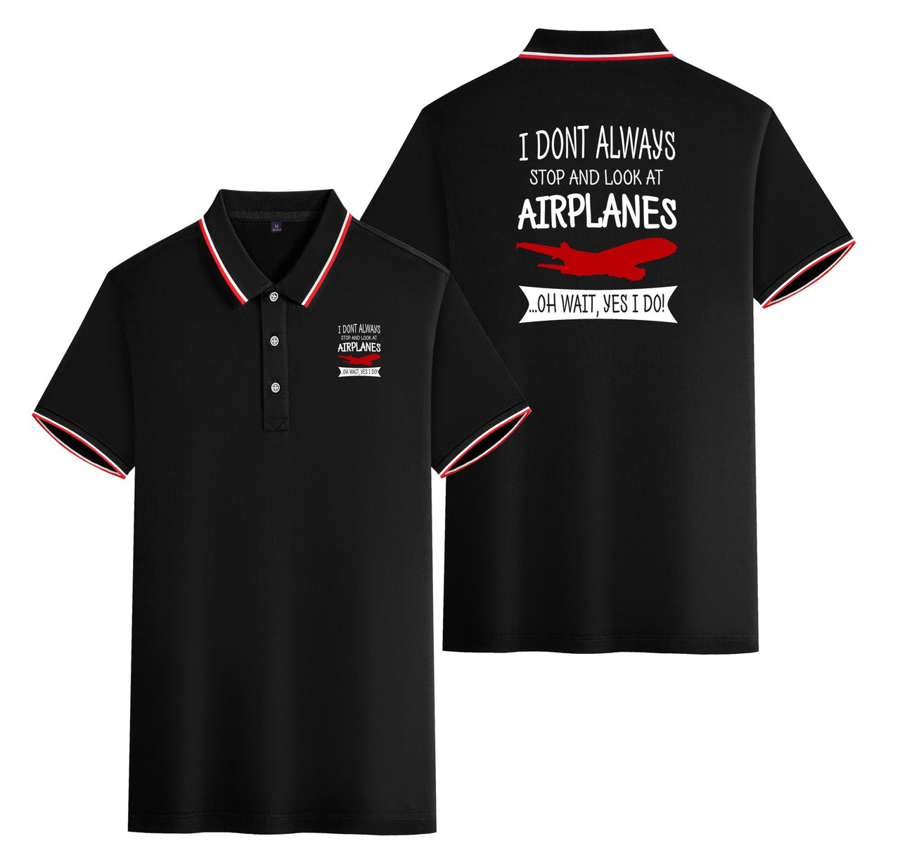 I Don't Always Stop and Look at Airplanes Designed Stylish Polo T-Shirts (Double-Side)