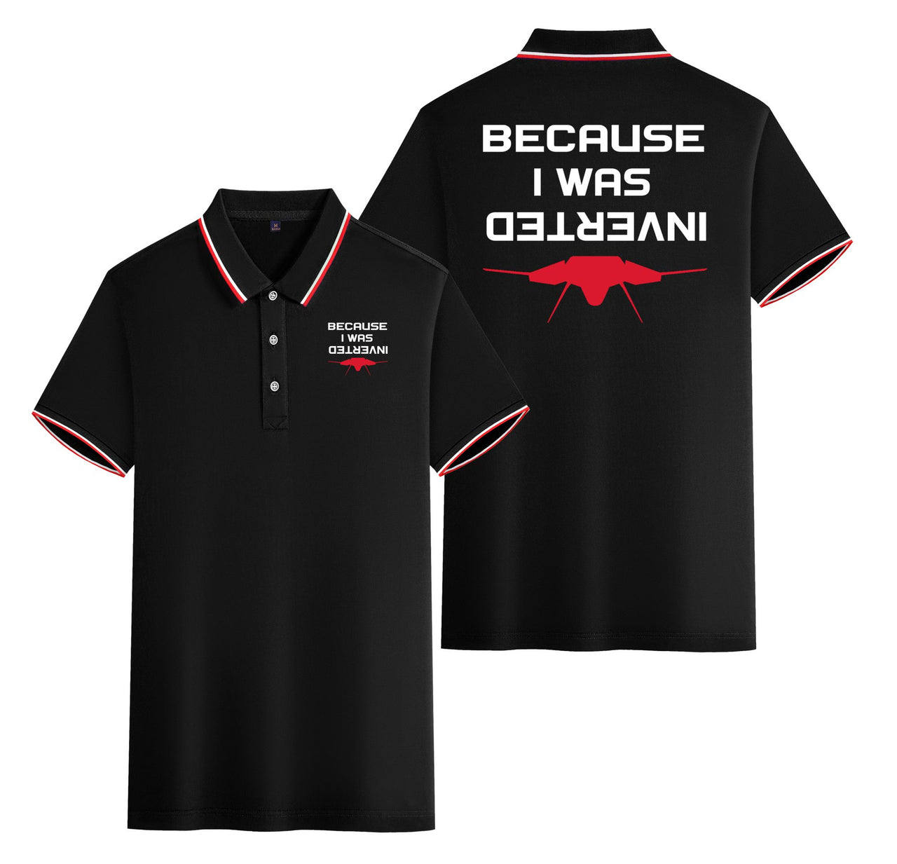 Because I was Inverted Designed Stylish Polo T-Shirts (Double-Side)
