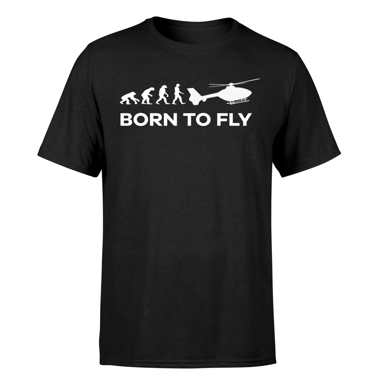 Born To Fly Helicopter Designed T-Shirts