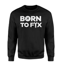 Thumbnail for Born To Fix Airplanes Designed Sweatshirts