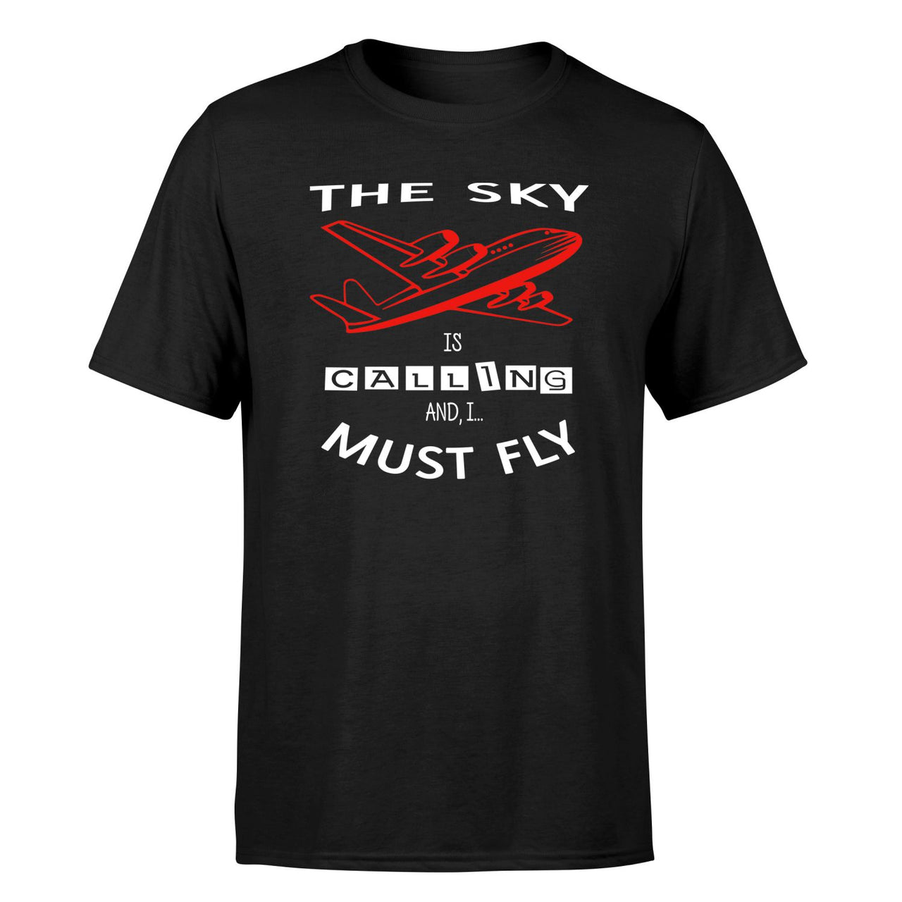 The Sky is Calling and I Must Fly Designed T-Shirts